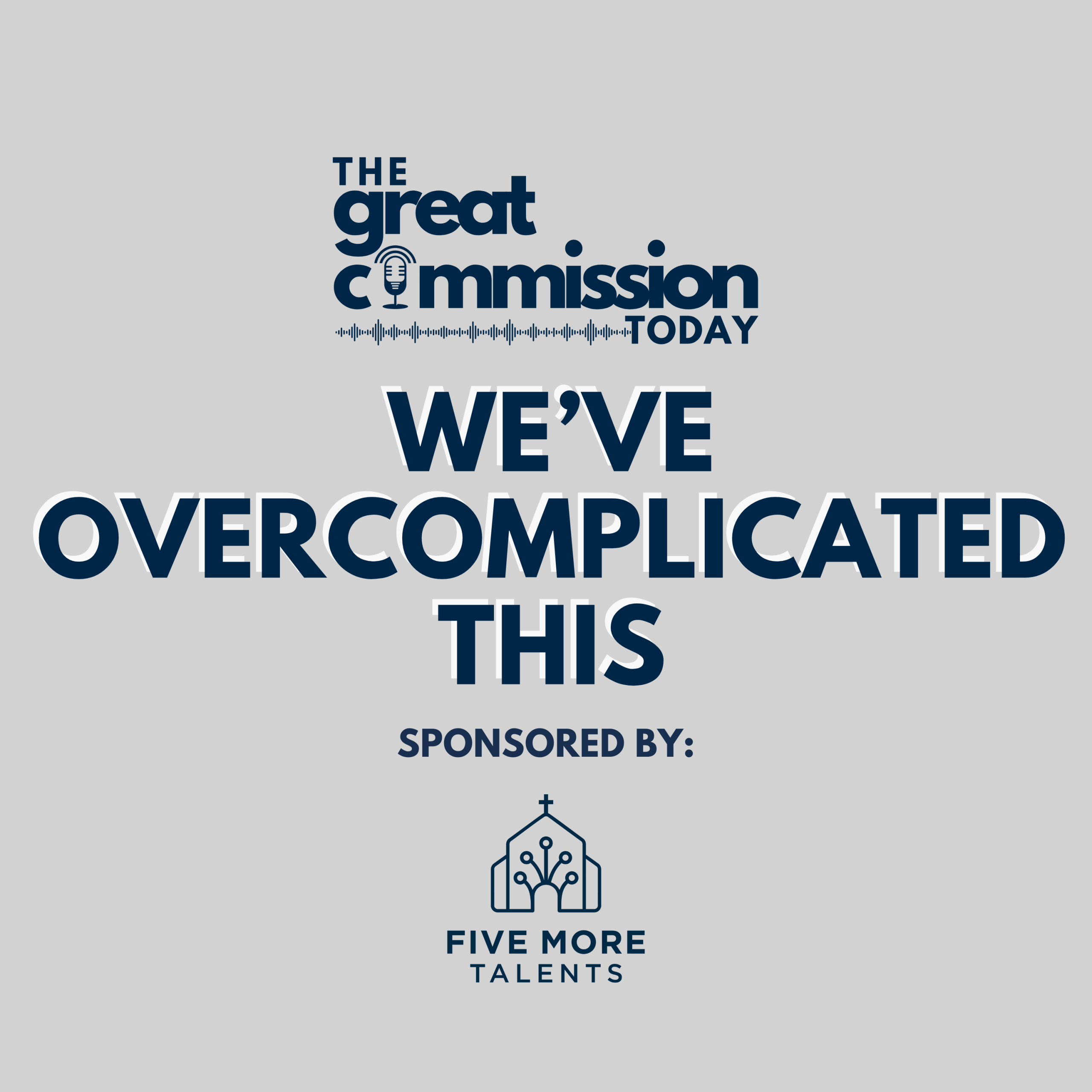 Making Disciples Isn’t Complicated—We’ve Overthought It (Guest: Rev. Andrew Martin)